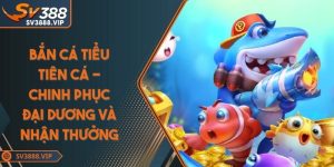 Bắn Cá Tiểu Tiên Cá