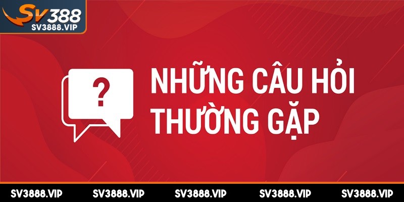 Câu hỏi liên quan SV388 về độ uy tín được nhiều người mới quan tâm